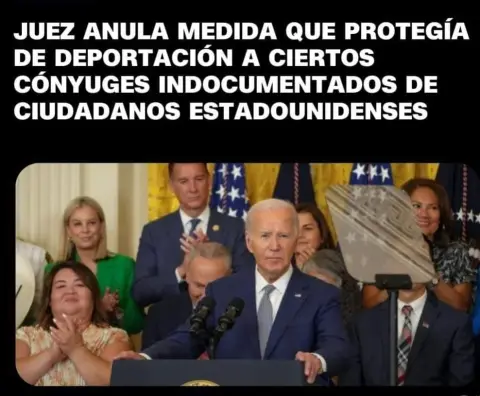 Un juez federal anula la política de inmigración de Biden que protegía de la deportación a ciertos cónyuges indocumentados de ciudadanos estadounidenses.