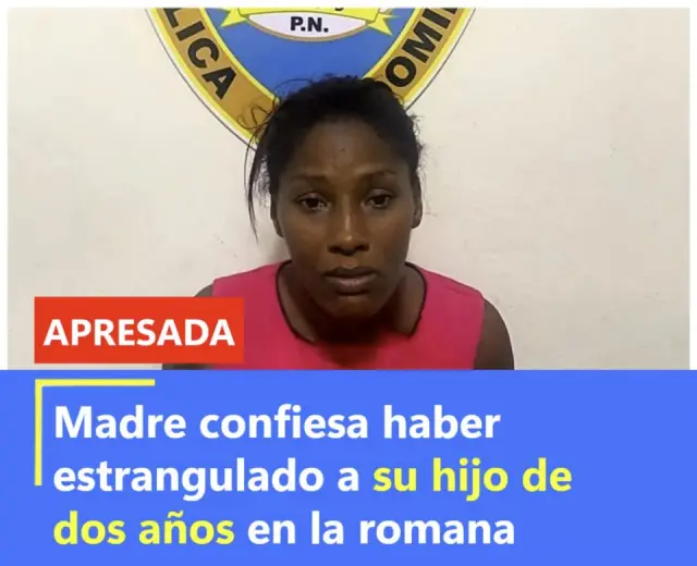 Una mujer fue detenida tras confesar haber estrangulado a su hijo de dos años en un hecho que conmocionó a esta provincia del este dominicano. La acusada declaró que actuó influenciada por "voces" que escuchaba mientras dormía.