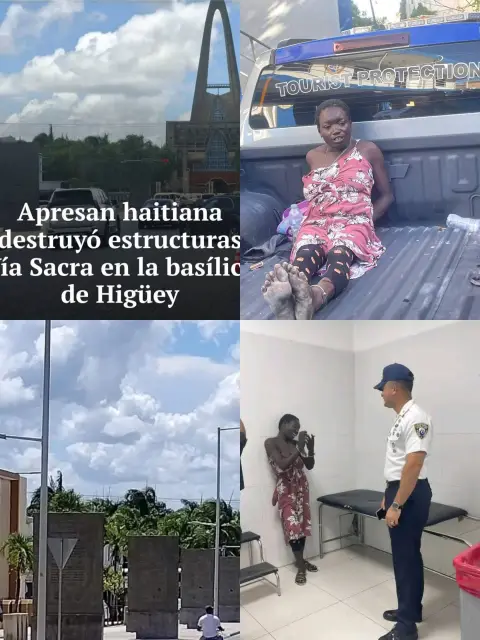 Apresan Haitíana destruyó estructuras vía sacra en la basílica de Higüey